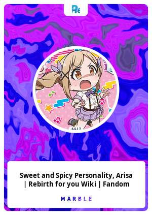 Sweet And Spicy Personality Arisa Rebirth For You Wiki Fandom Marble Card Marble Cards Info