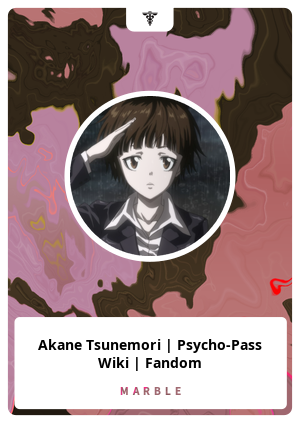 Akane Tsunemori Psycho Pass Wiki Fandom Marble Card 88911 Marble Cards Info