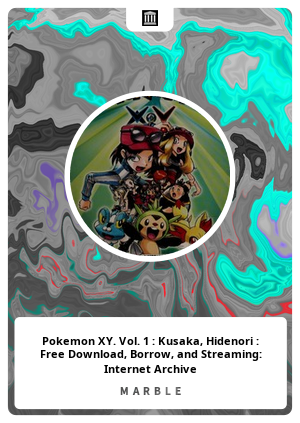 Pokemon Xy Vol 1 Kusaka Hidenori Free Download Borrow And Streaming Internet Archive Marble Card Marble Cards Info