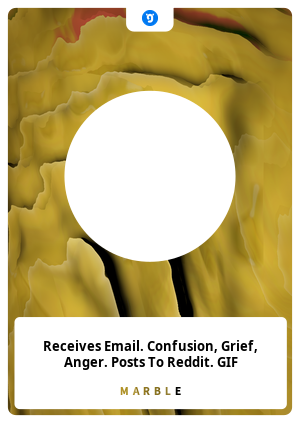 Receives Email Confusion Grief Anger Posts To Reddit Gif Marble Card Marble Cards Info