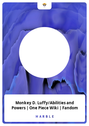 Monkey D. Luffy/Abilities and Powers, One Piece Wiki