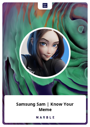 Samsung Sam Know Your Meme Marble Card 1097 Marble Cards Info Samsung Sam Know Your Meme Marble Card 1097 Marble Cards Info