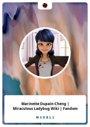 Marinette Dupain-Cheng, Miraculous Ladybug Wiki