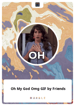 Oh My God Omg Gif By Friends Marble Card Marble Cards Info