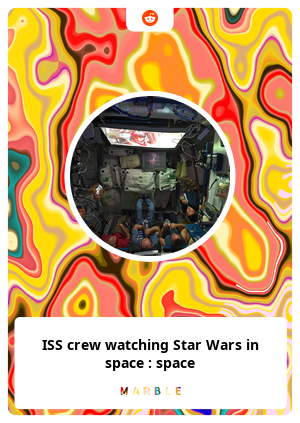 ISS crew watching Star Wars in space : space