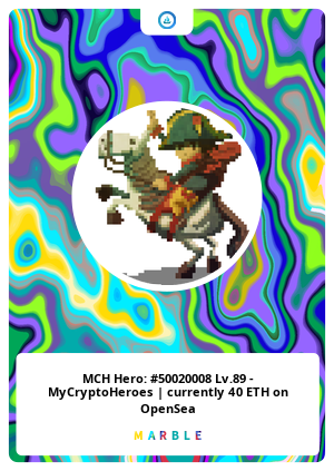 MCH Hero: #50020008 Lv.89 - MyCryptoHeroes | currently 40 ETH on OpenSea