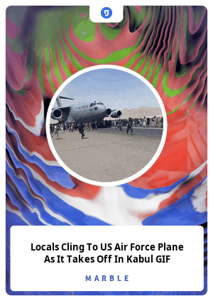 Locals Cling To Us Air Force Plane As It Takes Off In Kabul Gif Marble Card Marble Cards Info