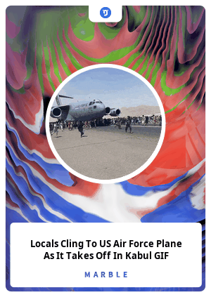 Locals Cling To Us Air Force Plane As It Takes Off In Kabul Gif Marble Card Marble Cards Info Locals Cling To Us Air Force Plane As It Takes Off In Kabul Gif Marble Card Marble Cards Info