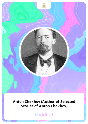 Anton Chekhov (Author of Selected Stories of Anton Chekhov)