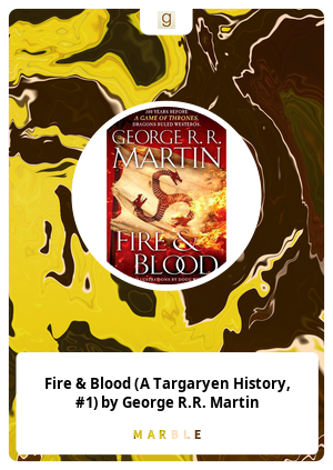 Fire & Blood (A Targaryen History, #1) by George R.R. Martin