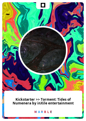 Kickstarter >> Torment: Tides of Numenera by inXile entertainment