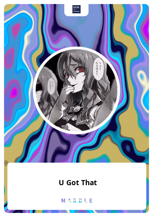U Got That