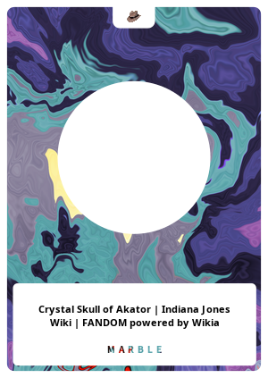 Crystal Skull of Akator, Indiana Jones Wiki