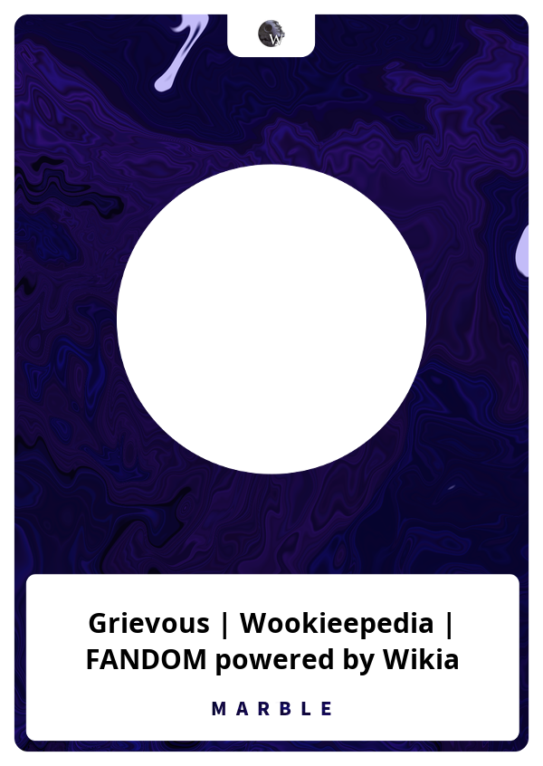 Grievous, Wookieepedia