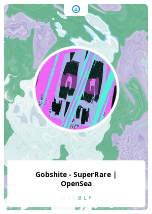 Gobshite - SuperRare | OpenSea