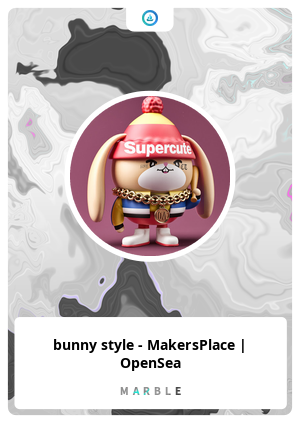 bunny style - MakersPlace | OpenSea