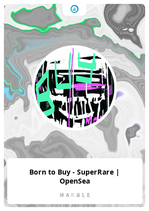 Born to Buy - SuperRare | OpenSea