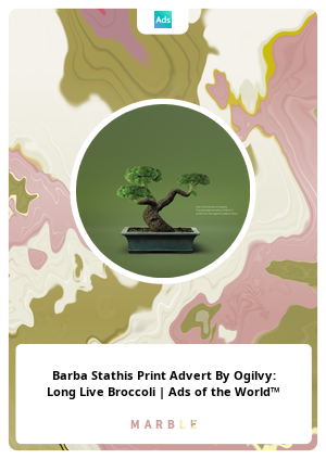 Barba Stathis Print Advert By Ogilvy: Long Live Broccoli | Ads of the World™