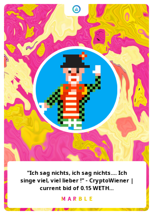 "Ich sag nichts, ich sag nichts.... Ich singe viel, viel lieber !" - CryptoWiener | current bid of 0.15 WETH on OpenSea