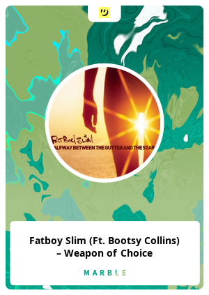 Fatboy Slim (Ft. Bootsy Collins) – Weapon of Choice