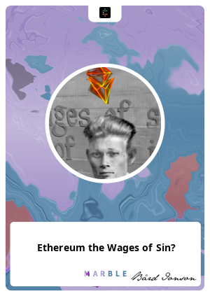 Ethereum the Wages of Sin?